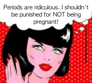 ... shouldn't be punished for NOT being pregnant!