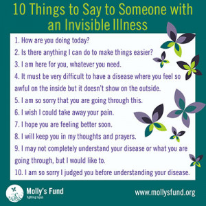 ... say to people with an invisible illness from the Molly’s Fund blog