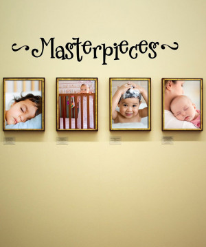 Black 'Masterpieces' Wall Quote with pics of the Kiddos for the family ...