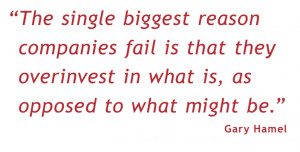 Quote of the day: Gary Hamel on why companies fail