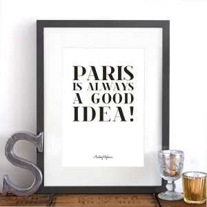 PARIS IS ALWAYS A GOOD IDEA Audrey Hepburn Paris Quote - Gals Guide ...
