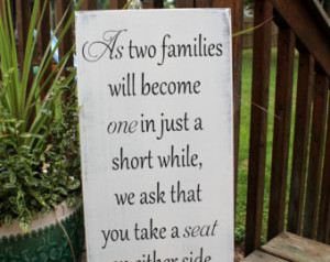 ... As two families will become one - Ceremony sign, pick a seat not side