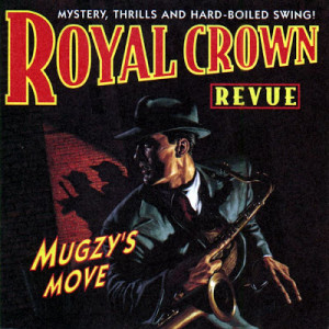 ROYAL CROWN REVUE (MUGZY'S MOVE) (1995)