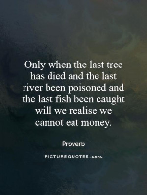 ... Quotes Environmental Quotes Go Green Quotes Fish Quotes River Quotes