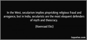In the West, secularism implies pinpricking religious fraud and ...