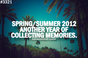 quotes summer fun 2012 spring kushandwizdom life quotes memories good ...