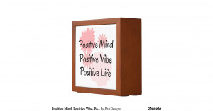positive_mind_positive_vibe_positive_life_quote_desk_organizer ...