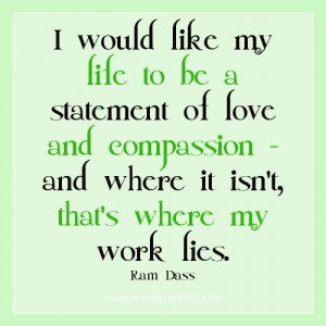 Love quotes – I would like my life to be a statement of love and ...