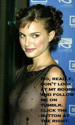 Natalie Portman says you should stop staring at her ציצים and ...