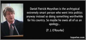 Daniel Patrick Moynihan is the archtypical extremely smart person who ...