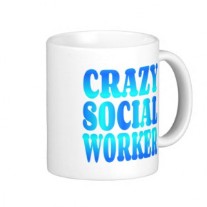 Crazy Social Worker Coffee Mugs