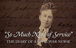 Logo for So Much Need of Service: The Diary of a Civil War Nurse ...