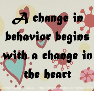 change in behavior begins with a change in the heart