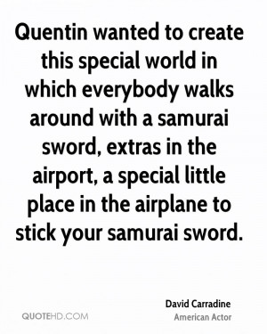 Quentin wanted to create this special world in which everybody walks ...