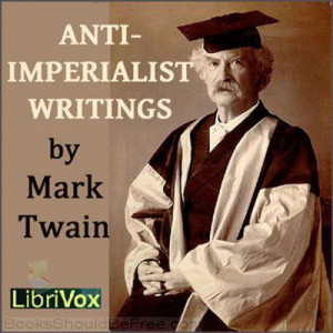 Mark Twain Anti-Imperialist | Anti-imperialist writings by Mark Twain ...