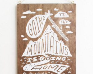 John Muir Quote Nature Mountains Si lkscreen Screen Print on Wood ...