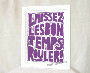 ... Wall Art Print, Laissez Les Bon Temps Rouler, Raw Art Letterpress. $20