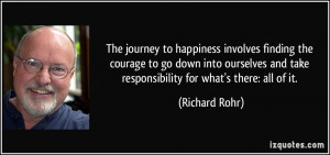 ... and take responsibility for what's there: all of it. - Richard Rohr