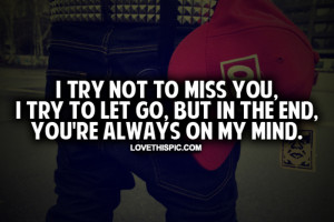 love it i try not to miss you