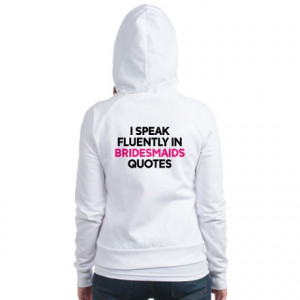 bridesmaids quotes fitted fitted hoodie bridesmaids sweatshirts ...