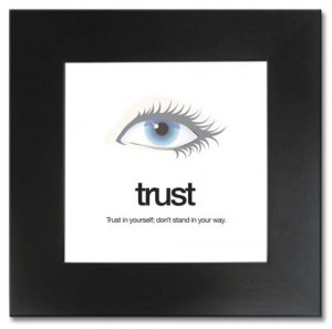 trust trust in yourself don t stand in your way trust poster all ...