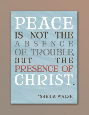 Peace... Presence of CHRIST.