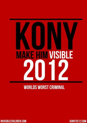 Kony 2012...let's make it happen