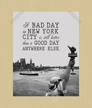 Bad Day in New York City is Still Better Than a Good Day Anywhere ...