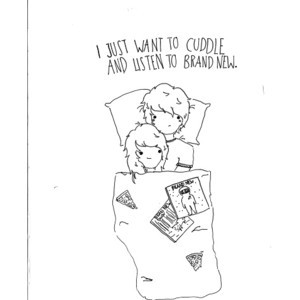 just want to cuddle and listen to brand new