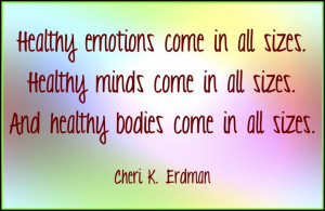 Healthy emotions come in all sizes healthy minds come in all sizes.and ...