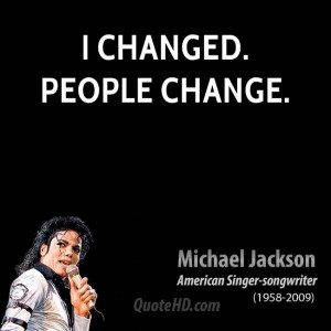 changed. People change.