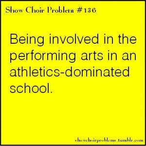 in the performing arts in an athletics-dominated school. Show Choir ...