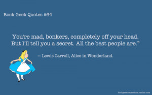 Book Geek Quotes Quotes Books Lewis Caroll Alice in Wonderland Classic ...