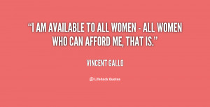 quote-Vincent-Gallo-i-am-available-to-all-women--15367.png