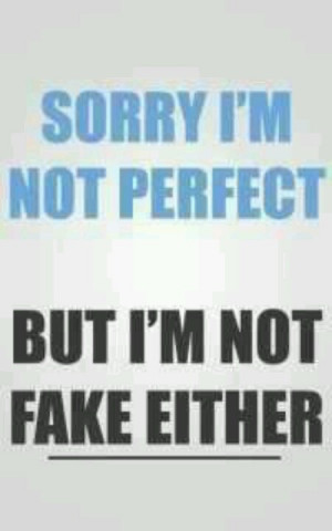 Sorry Im not perfect