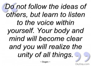 do not follow the ideas of others dogen