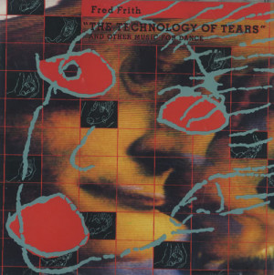 Fred Frith The Technology Of Tears SWI CD ALBUM RERCDEC20