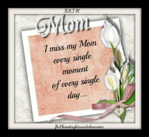 Missing My Mom In Heaven Quotes miss my Mom in