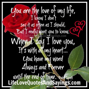 You Are The Love Of My Life.. | Love Quotes And SayingsLove Quotes ...