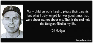 Many children work hard to please their parents, but what I truly ...