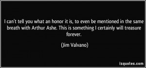 ... . This is something I certainly will treasure forever. - Jim Valvano