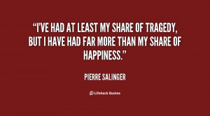 quote-Pierre-Salinger-ive-had-at-least-my-share-of-31537.png