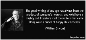 The good writing of any age has always been the product of someone's ...