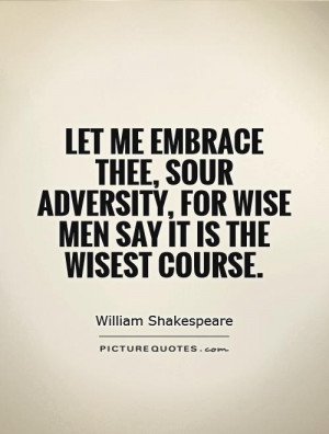 Wise Quotes William Shakespeare Quotes Adversity Quotes