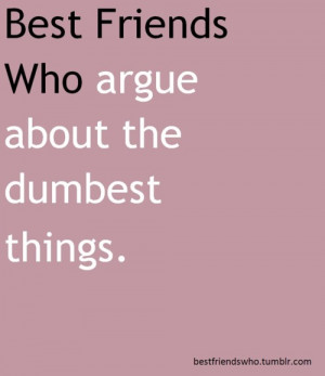 best friends who #submission #meeegantron #argue #dumbest