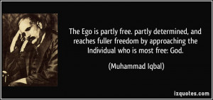 The Ego is partly free. partly determined, and reaches fuller freedom ...