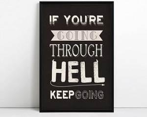 If You're Going Through Hell, K eep Going, Winston Churchill, quote ...