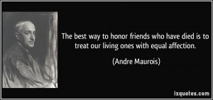 The best way to honor friends who have died is to treat our living ...