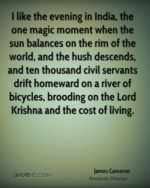 like the evening in India the one magic moment when the sun