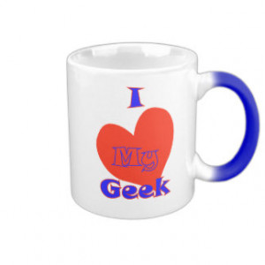 love my geek. nerd dork joke funny humor love mug